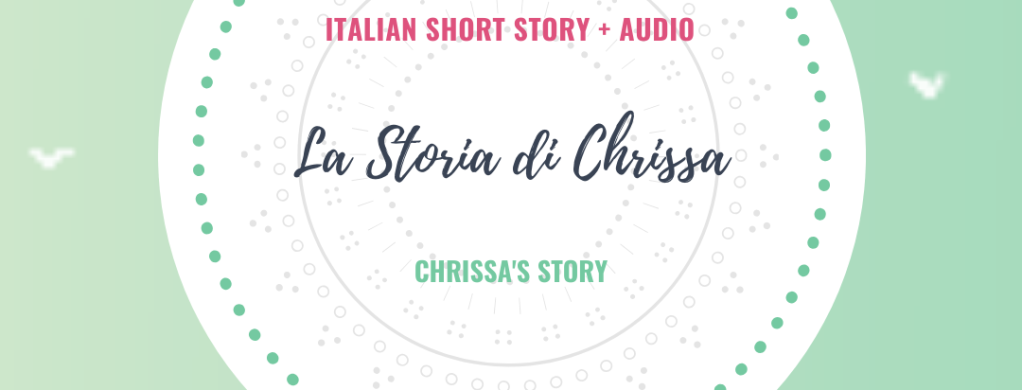 Italian Short Stories (+ audio) – La Storia di Chrissa – The Language ...